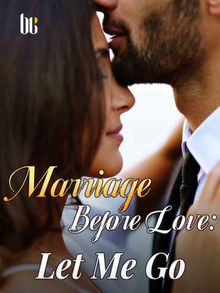Marriage Before Love: Let Me Go